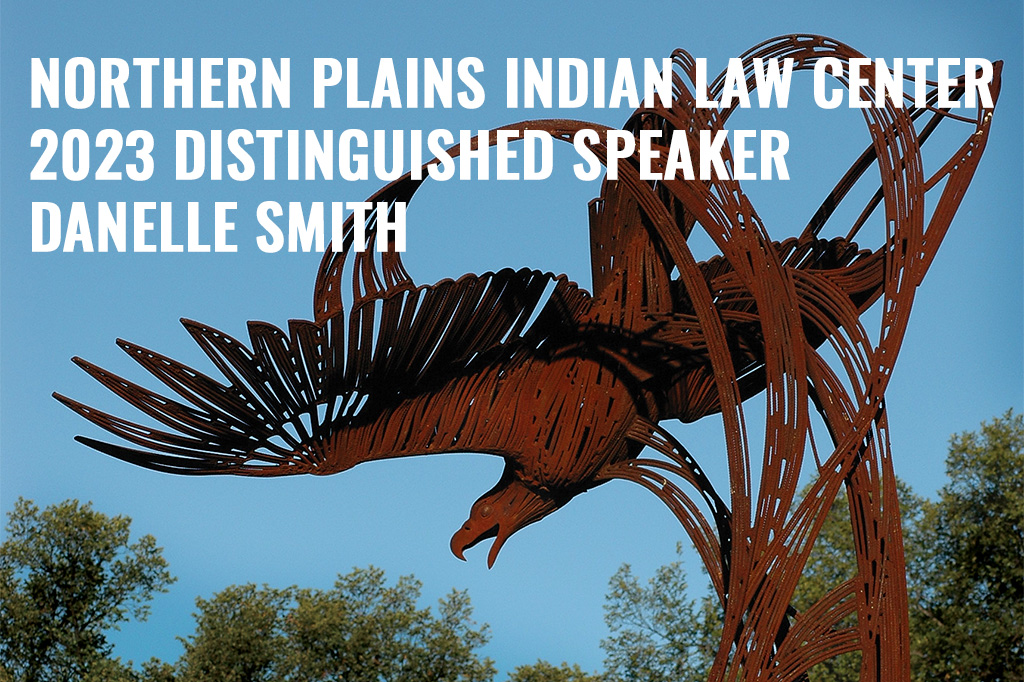 Northern Plains Indian Law Center Distinguished Speaker 2023